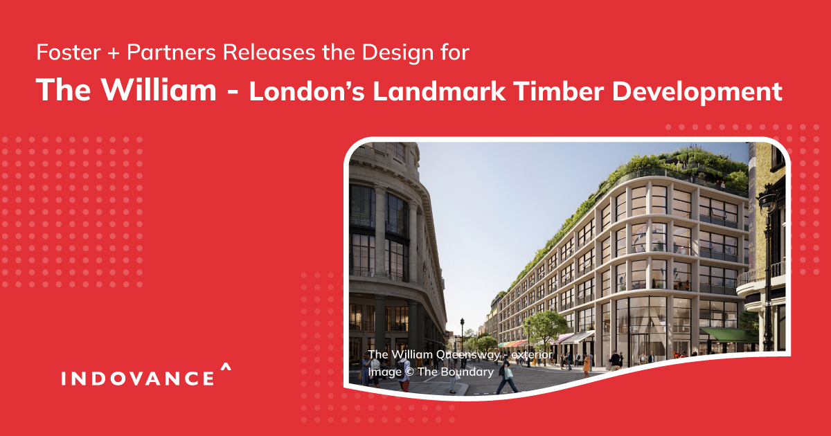 Foster + Partners Receives Planning Approval for The William, One of London’s Largest Timber Developments